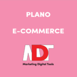 Plano Ecommerce Marketing Digital Tools